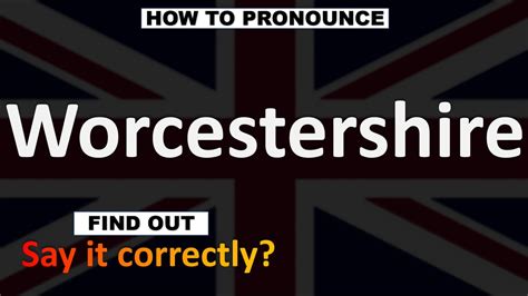 Aug 31, 2016 · James gives an example of how to say the tricky word Worcestershire in British English. 